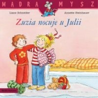 Mądra Mysz. Zuzia nocuje u Julii - okładka książki