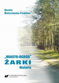 „Miasto-ogród” Żarki. Historia - okłakda ebooka