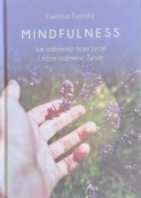 Mindfulness. Jak odmieniło moje - okładka książki