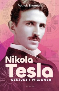 Nicola Tesla. Geniusz i wizjoner - okładka książki