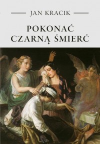 Pokonać czarną śmierć. Staropolskie - okłakda ebooka