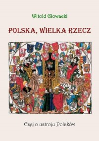 Polska wielka rzecz. Esej o ustroju - okłakda ebooka