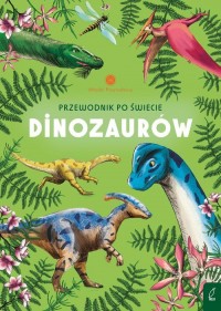 Przewodnik po świecie dinozaurów - okładka książki