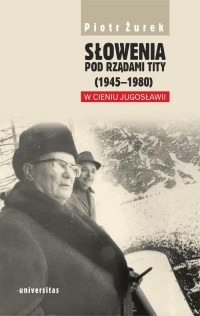 Słowenia pod rządami Tity (1945-1980). - okłakda ebooka