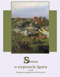 Słowo o wyprawie Igora. czyli wyprawa - okłakda ebooka