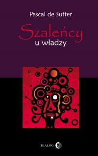 Szaleńcy u władzy. Paranoje polityków - okłakda ebooka