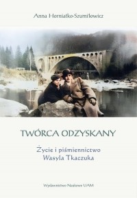 Twórca odzyskany. Życie i piśmiennictwo - okładka książki