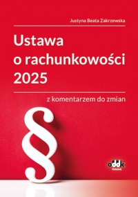 Ustawa o rachunkowości 2025 z komentarzem - okładka książki