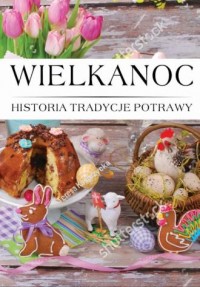 Wielkanoc historia tradycje potrawy - okładka książki