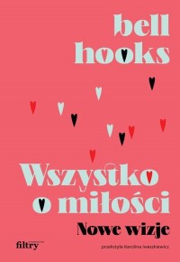 Wszystko o miłości. Nowe wizje - okładka książki