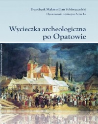 Wycieczka archeologiczna po Opatowie - okłakda ebooka