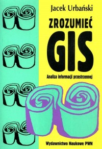 Zrozumieć GIS Analiza informacji - okładka książki