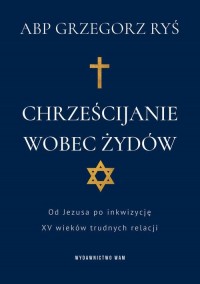 Chrześcijanie wobec Żydów. Od Jezusa - okłakda ebooka