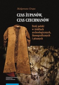 Czas żupanów, czas czechmanów. - okłakda ebooka