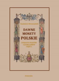 Dawne monety polskie Dynastii Piastów - okłakda ebooka