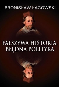 Fałszywa historia, błędna polityka - okłakda ebooka