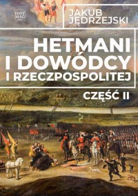 Hetmani i dowódcy I Rzeczpospolitej - okłakda ebooka