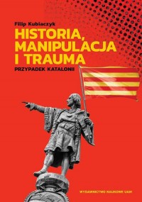 Historia, manipulacja i trauma. - okłakda ebooka