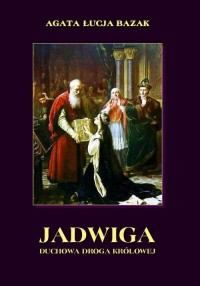 Jadwiga. Duchowa droga królowej - okłakda ebooka