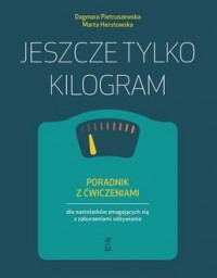 Jeszcze tylko kilogram. Poradnik - okładka książki