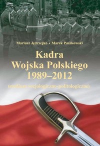 Kadra Wojska Polskiego 1989-2012. - okłakda ebooka