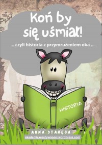 Koń by się uśmiał. HISTORIA dla - okłakda ebooka