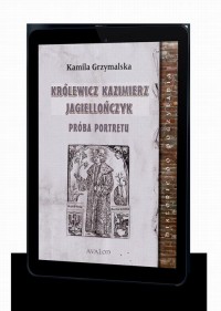 Królewicz Kazimierz Jagiellończyk. - okłakda ebooka