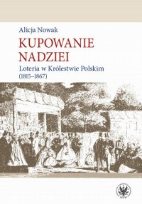 Kupowanie nadziei. Loteria w Królestwie - okłakda ebooka