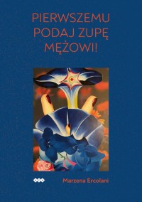 Pierwszemu podaj zupę mężowi! - okładka książki