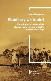 Pionierzy w stepie? Kazachstańscy - okłakda ebooka