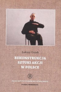 Rekonstrukcja sztuki akcji w Polsce - okłakda ebooka