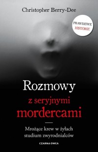 Rozmowy z seryjnymi mordercami. - okładka książki