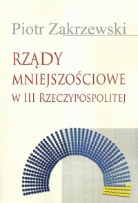 Rządy mniejszościowe w III Rzeczypospolitej - okłakda ebooka