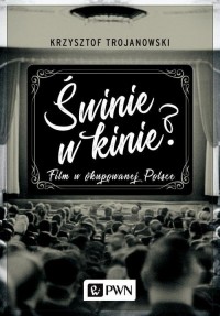 Świnie w kinie? Film w okupowanej - okłakda ebooka