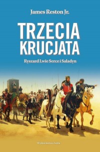 Trzecia krucjata Ryszard Lwie Serce - okłakda ebooka