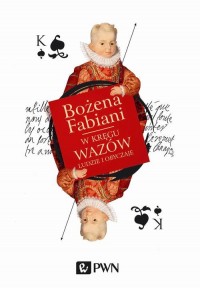 W kręgu Wazów. Ludzie i obyczaje - okłakda ebooka