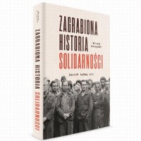 Zagrabiona historia Solidarności. - okłakda ebooka