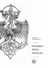 Zrozumieć Polskę szlachecką - okłakda ebooka