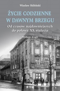 Życie codzienne w dawnym Brzegu. - okłakda ebooka