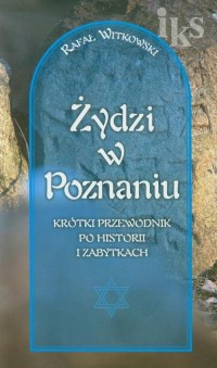 Żydzi w Poznaniu Krótki przewodnik - okłakda ebooka