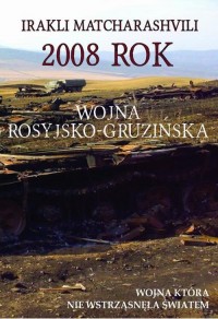 2008 rok Wojna rosyjsko-gruzińska. - okłakda ebooka