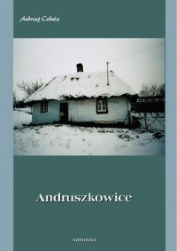 Andruszkowice. Monografia miejscowości - okłakda ebooka