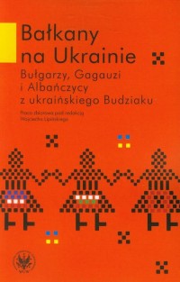 Bałkany na Ukrainie. Bułgarzy, - okłakda ebooka