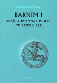 Barnim I Książe Słowian na Pomorzu - okłakda ebooka