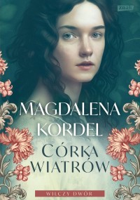 Córka wiatrów. Wilczy dwór. Tom - okładka książki