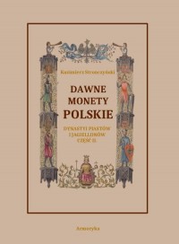 Dawne monety polskie Dynastii Piastów - okłakda ebooka