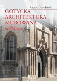 Gotycka architektura murowana w - okłakda ebooka