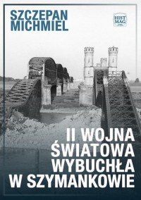 II wojna światowa wybuchła w Szymankowie - okłakda ebooka