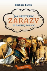 Jak przetrwać zarazy w dawnej Polsce - okłakda ebooka