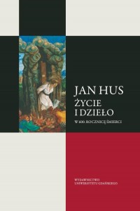 Jan Hus. Życie i dzieło. W 600. - okłakda ebooka